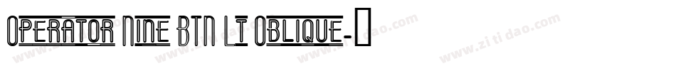 Operator Nine BTN Lt Oblique字体转换